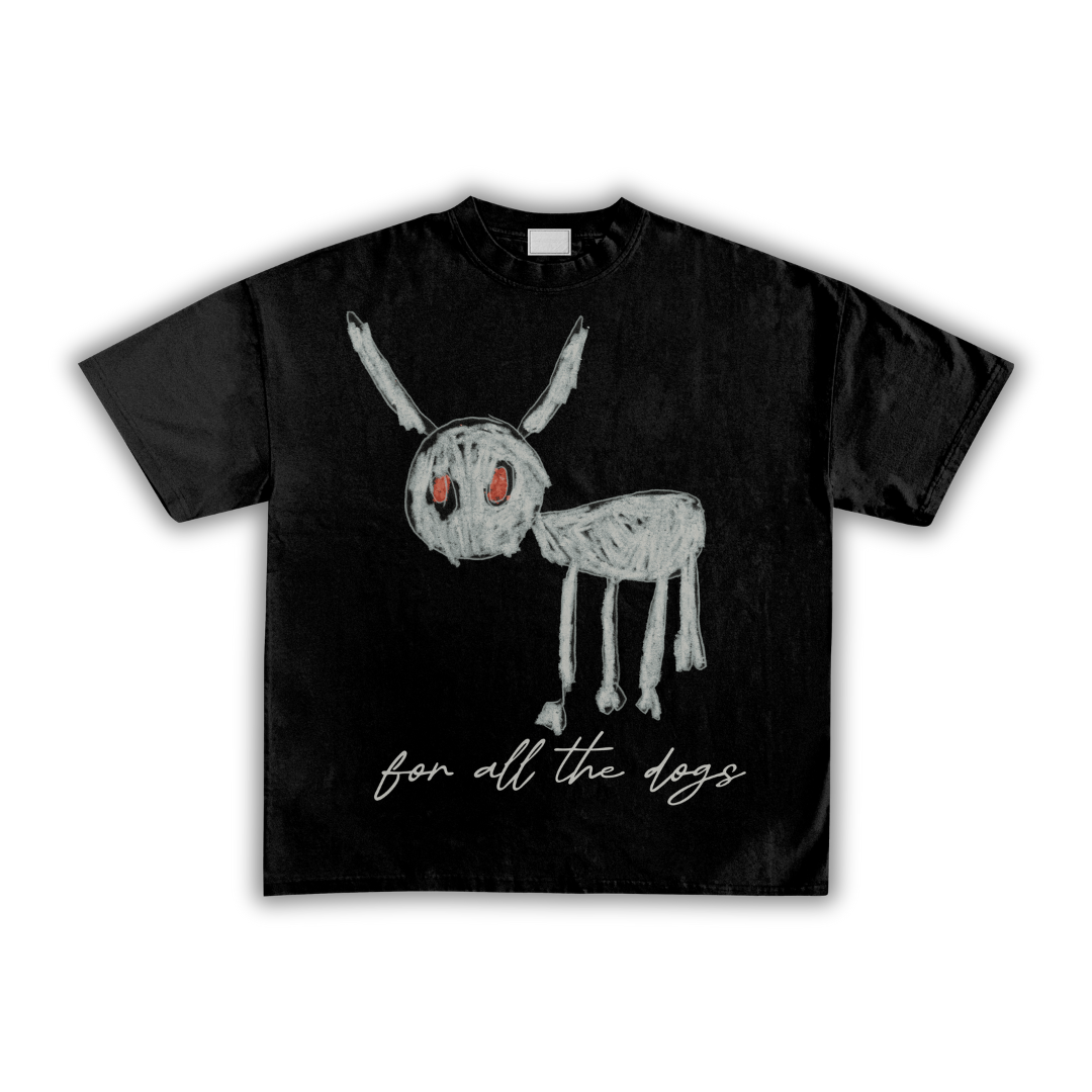 "For All The Dogs" T-Shirt