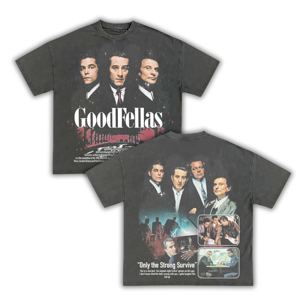 "Only the strong survive" Goodfellas T-Shirt